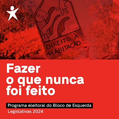 Não lhes dês descanso! Bloco é esperança!